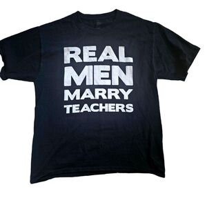 Real Men Marry Teachers Hanes Comfort Soft Black Tee Size Medium